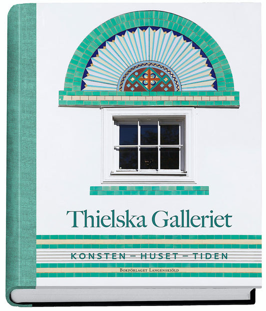  Thielska Galleriet: Konsten - huset - tiden